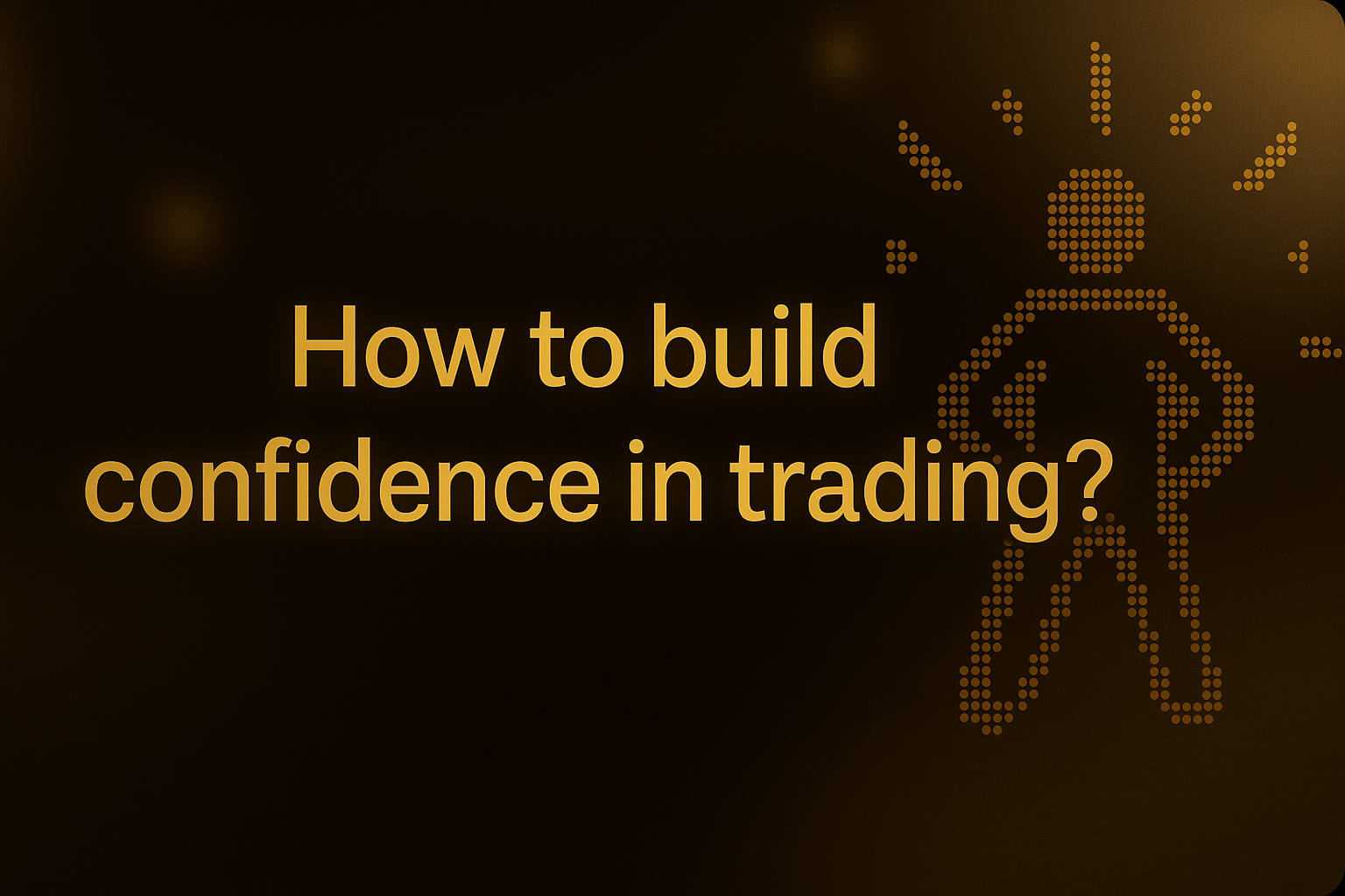 How to build confidence in trading