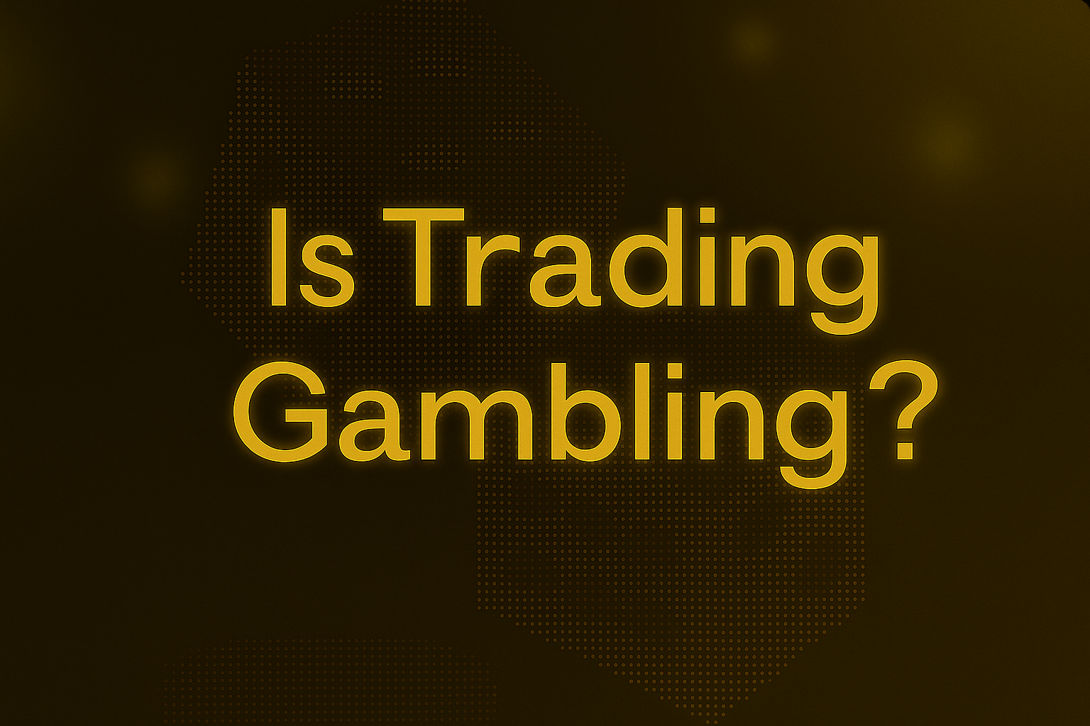 Is Trading Gambling